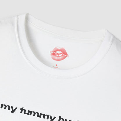 "My Tummy Hurts." | Text Only | T-Shirt