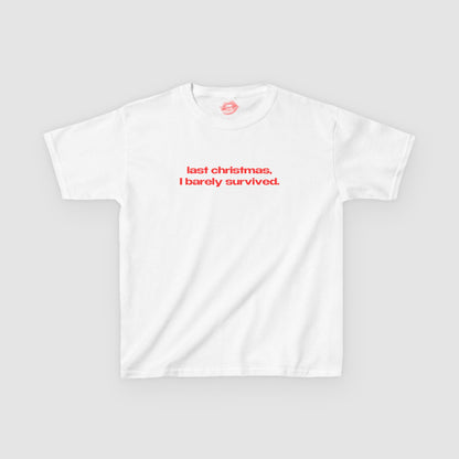 "Last Christmas, I Barely Survived." | Text Only | Baby Tee
