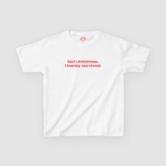 "Last Christmas, I Barely Survived." | Text Only | Baby Tee