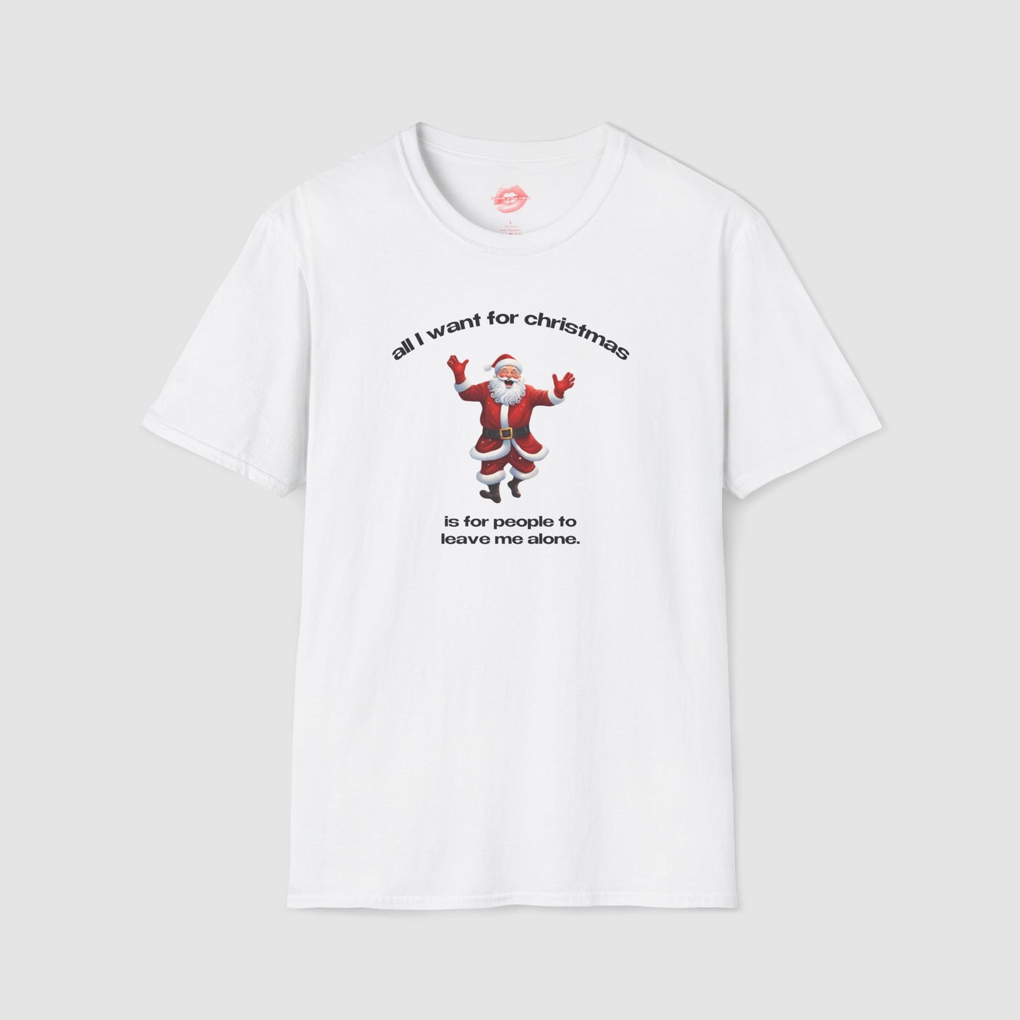 "All I Want For Christmas Is For People To Leave Me Alone." | Dancing Santa | T-Shirt