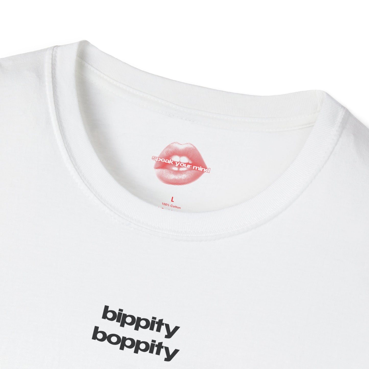 ”Bippity Boppity” | Text Only | T-Shirt