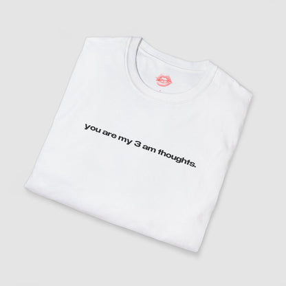 "You Are My 3 Am Thoughts." | Text Only | T-Shirt