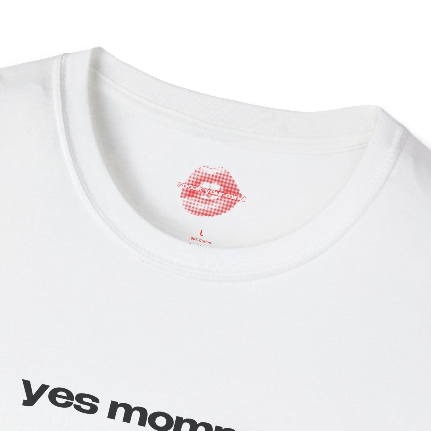 "Yes Mommy." | Text Only | T-Shirt