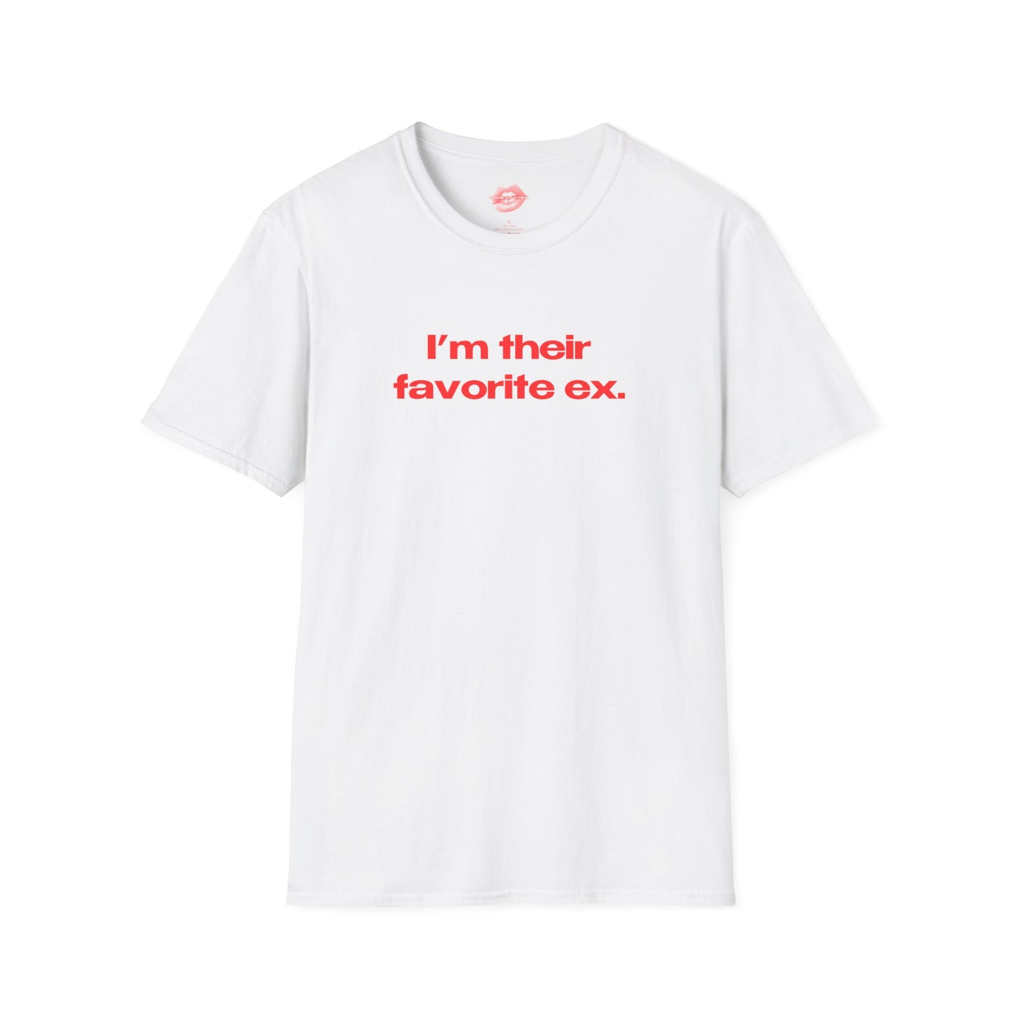 "I'm Their Favorite Ex." | Text Only | T-Shirt