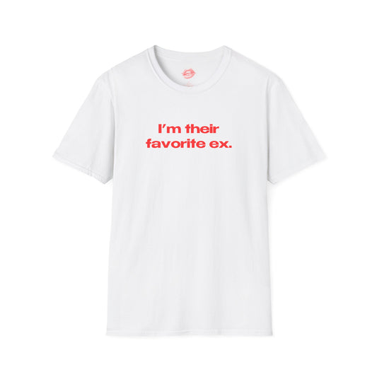 "I'm Their Favorite Ex." | Text Only | T-Shirt