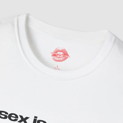 "Sex Is Cool, But Have You Ever Tried Fucking The System?" | Text Only | T-Shirt