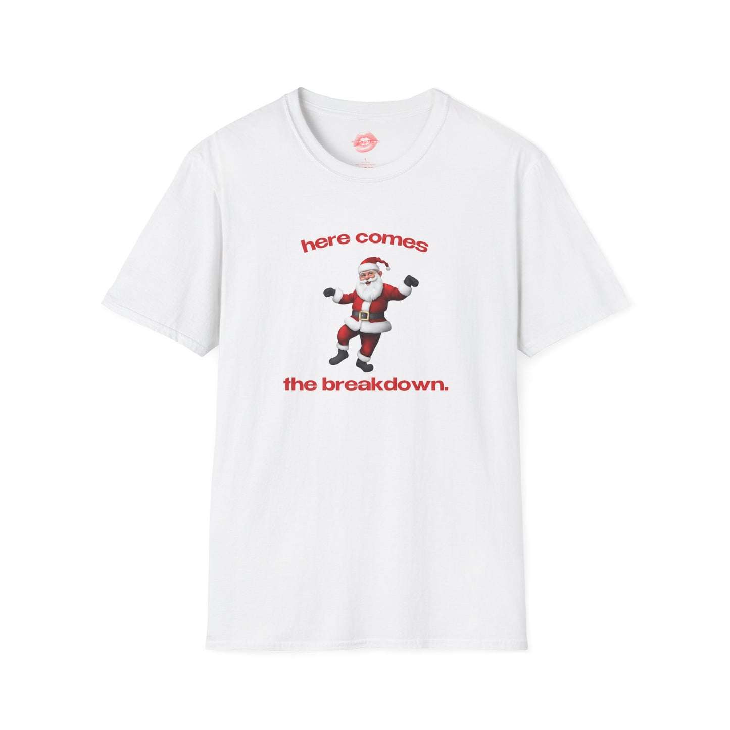 "Here Comes The Breakdown." | Sneaky Santa | T-Shirt