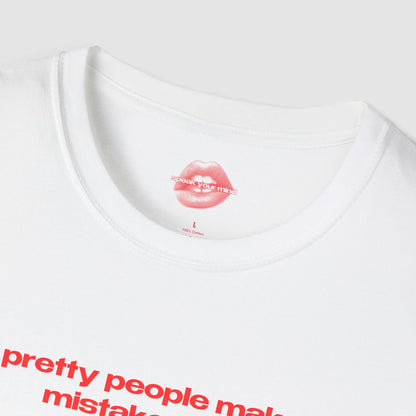 "Pretty People Make Mistakes Too." | Text Only | T-Shirt