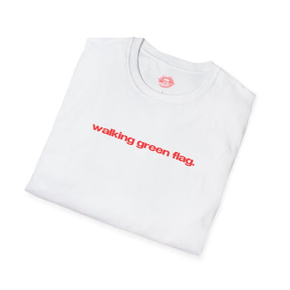 "Walking Green Flag." | Text Only | T-Shirt