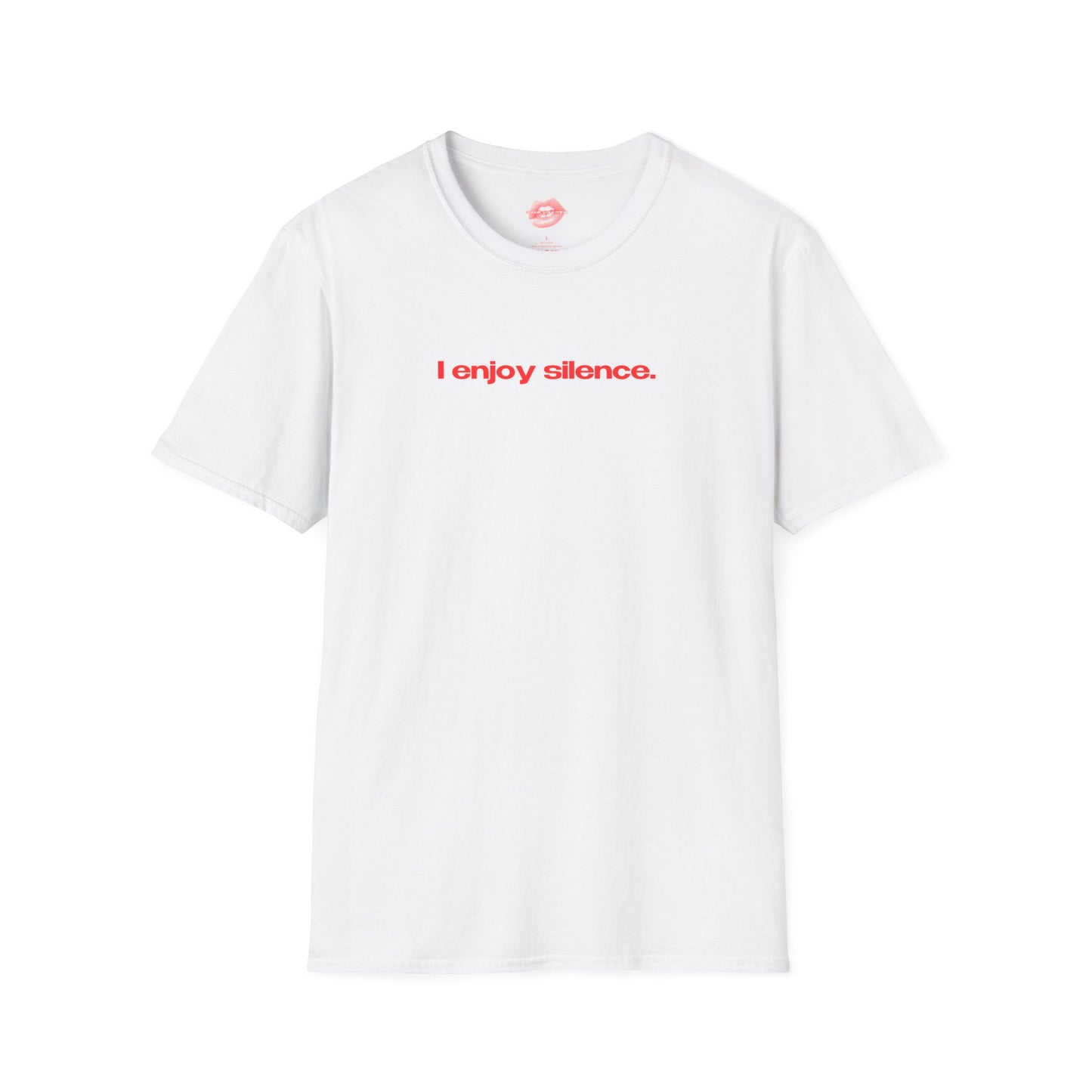 "I Enjoy Silence." | Text Only | T-Shirt