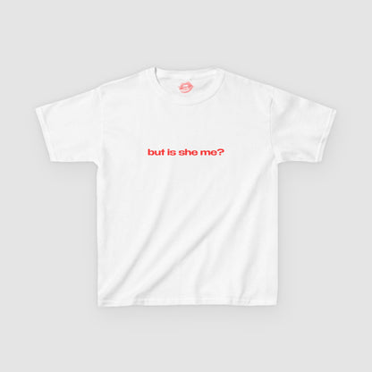 "But Is She Me?" | Text Only | Baby Tee