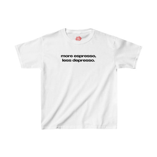 "More Espresso, Less Depresso." | Text Only | Baby Tee