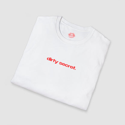 "Dirty Secret." | Text Only | T-Shirt