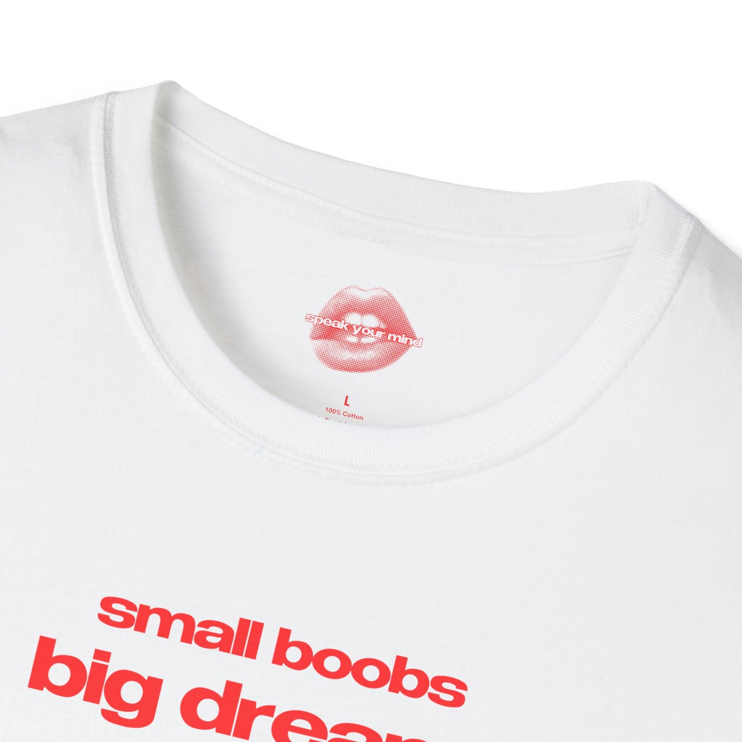 "Small Boobs Big Dreams” | Text Only | T-Shirt