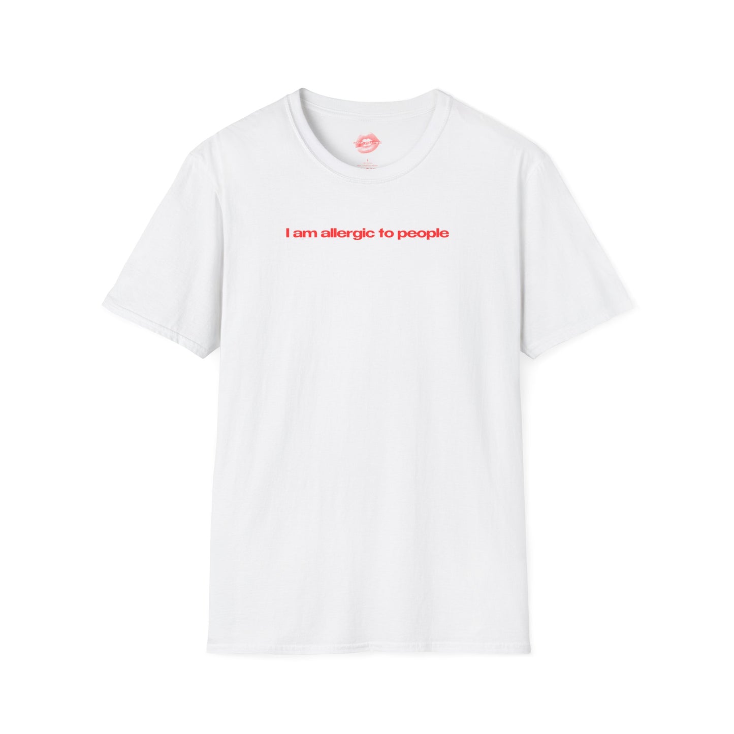 ”I Am Allergic To People” | Text Only | T-Shirt