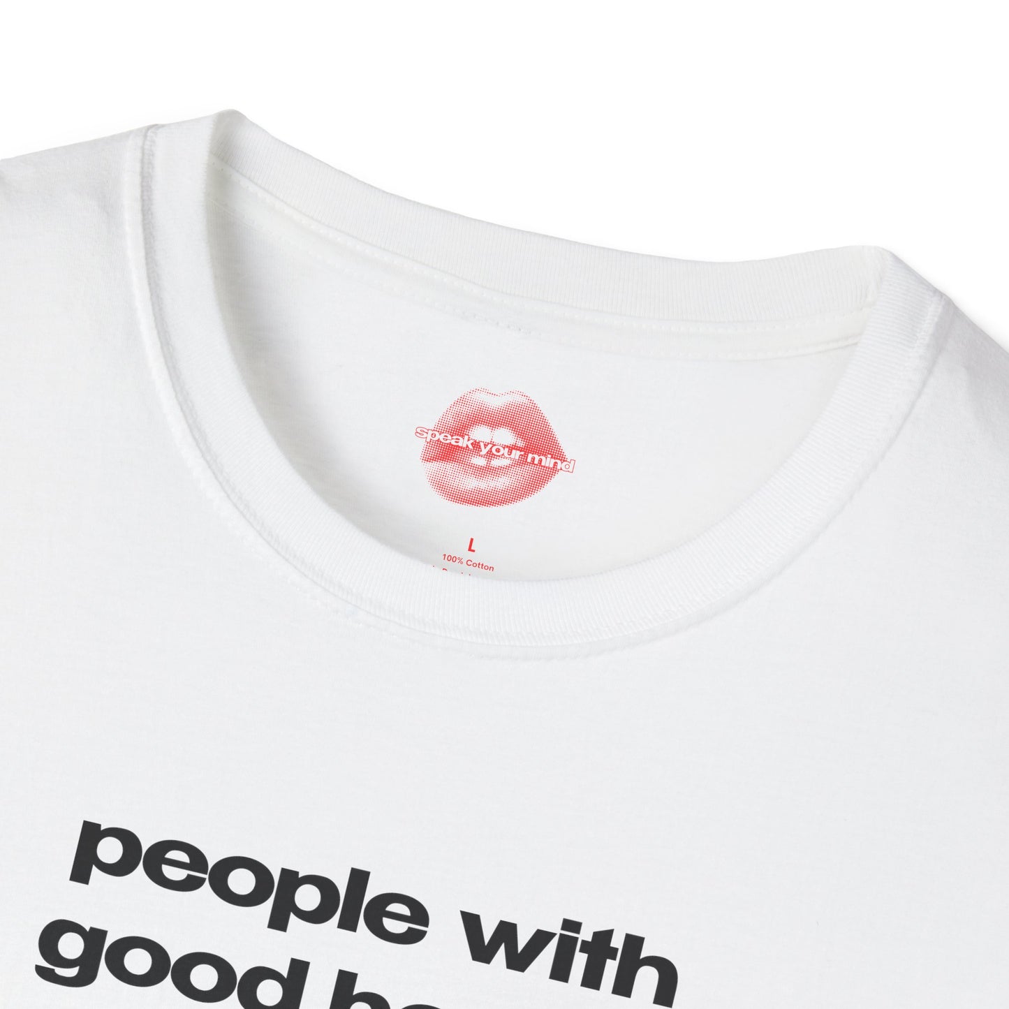 "People With Good Hearts Never Win." | Text Only | T-Shirt