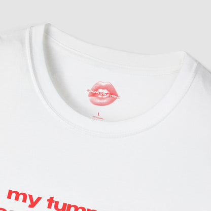 "My Tummy Is Most Likely Hurting." | Text Only | T-Shirt
