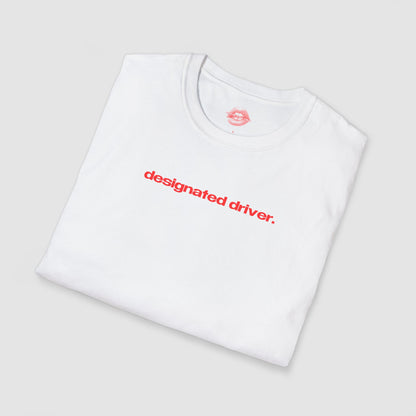 "Designated Driver." | Text Only | T-Shirt