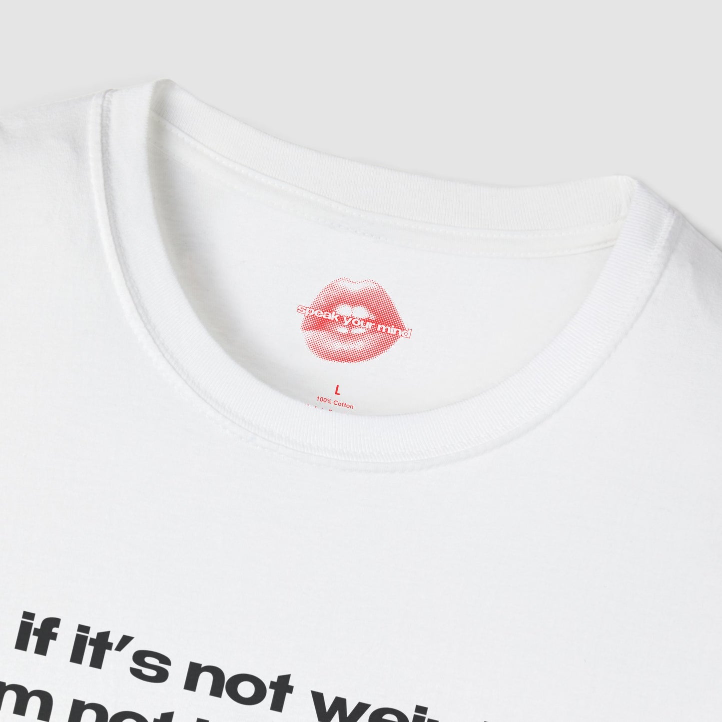 "If It's Not Weird, I'm Not Interested." | Text Only | T-Shirt