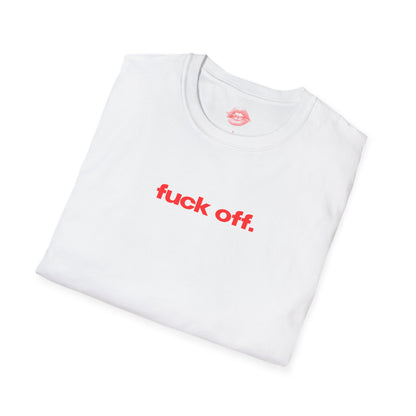 "Fuck Off." | Text Only | T-Shirt