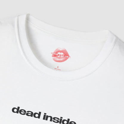 "Dead Inside." | Text Only | T-Shirt