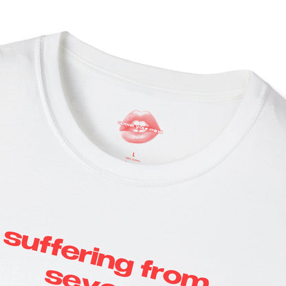 "Suffering From Severe SLAY-DHD." | Text Only | T-Shirt