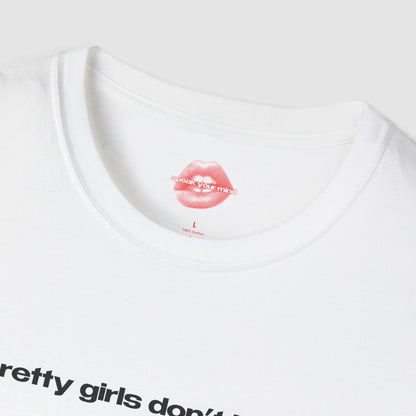 "Pretty Girls Don't Judge." | Text Only | T-Shirt
