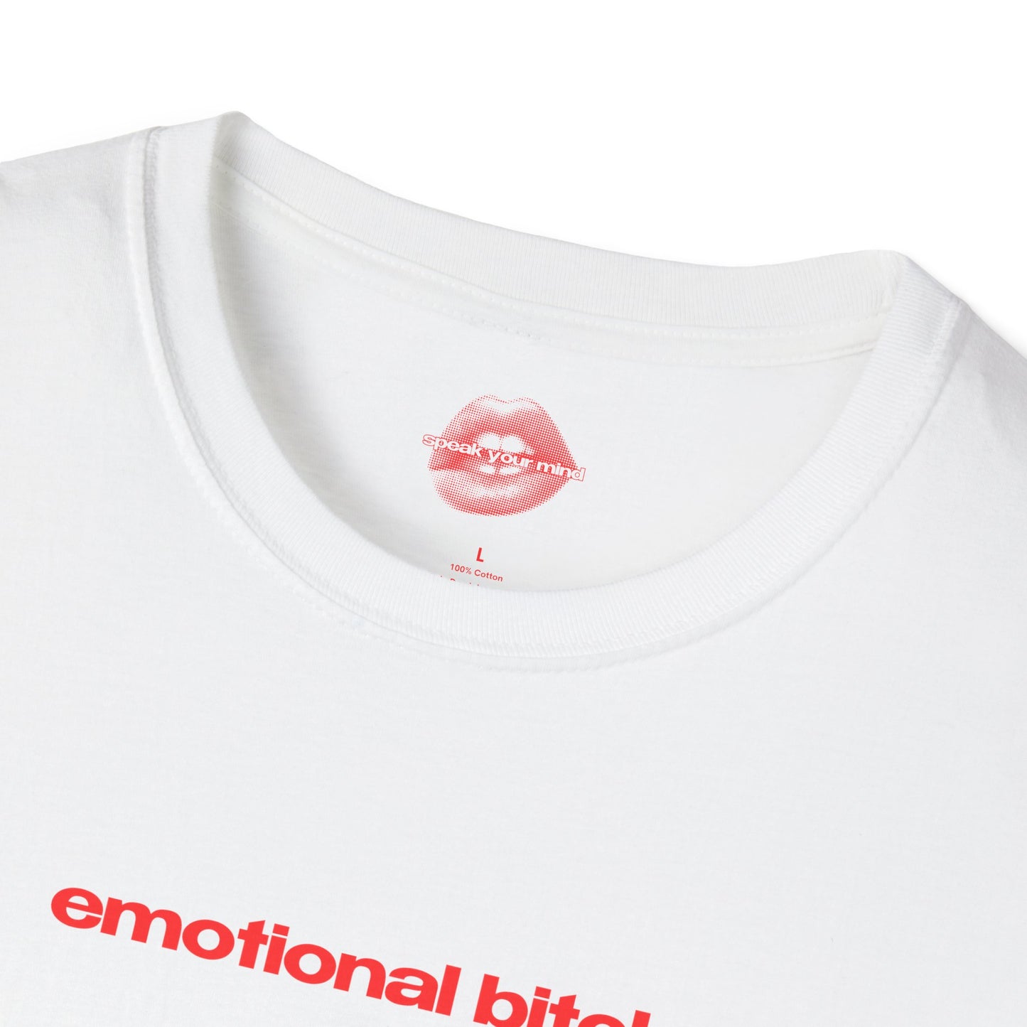 "Emotional Bitch." | Text Only | T-Shirt