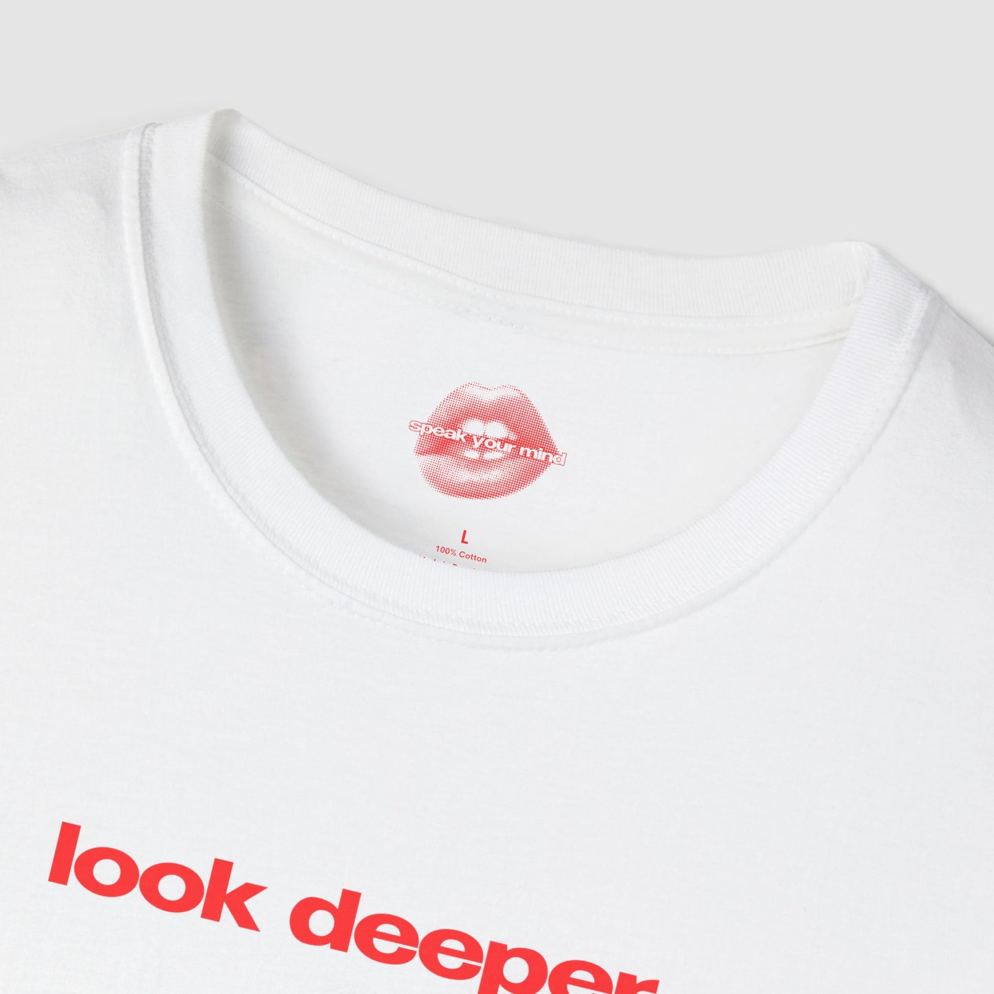 "Look Deeper." | Text Only | T-Shirt