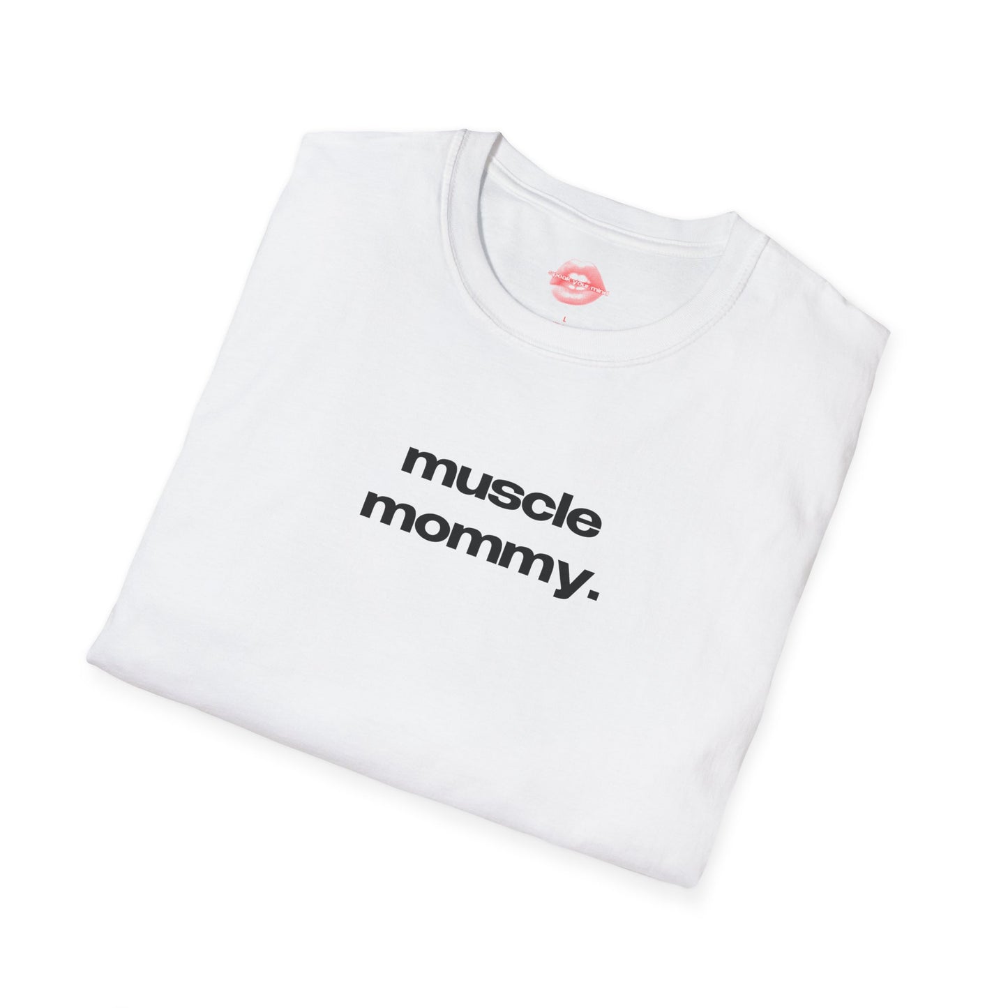 "Muscle Mommy." | Text Only | T-Shirt