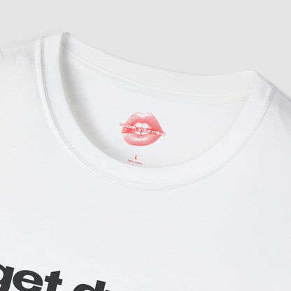 "Get Drunk, Text Your Ex." | Text Only | T-Shirt