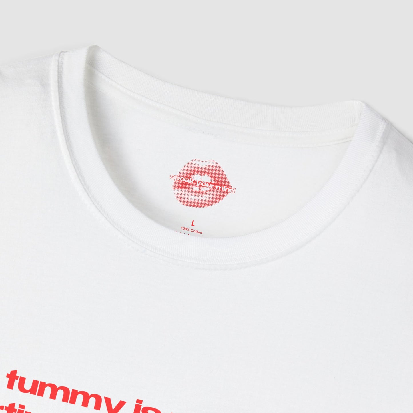 "My Tummy Is Most Likely Hurting Under This Shirt." | Text Only | T-Shirt