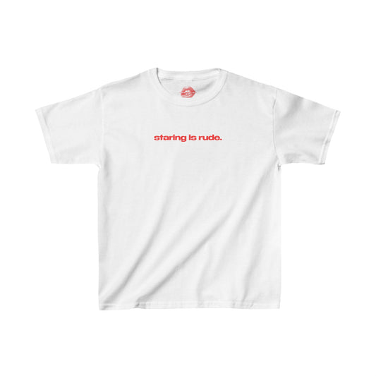 "Staring Is Rude." | Text Only | Baby Tee