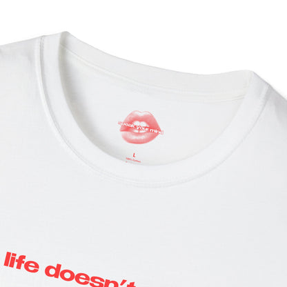 "Life Doesn't Stop." | Text Only | T-Shirt