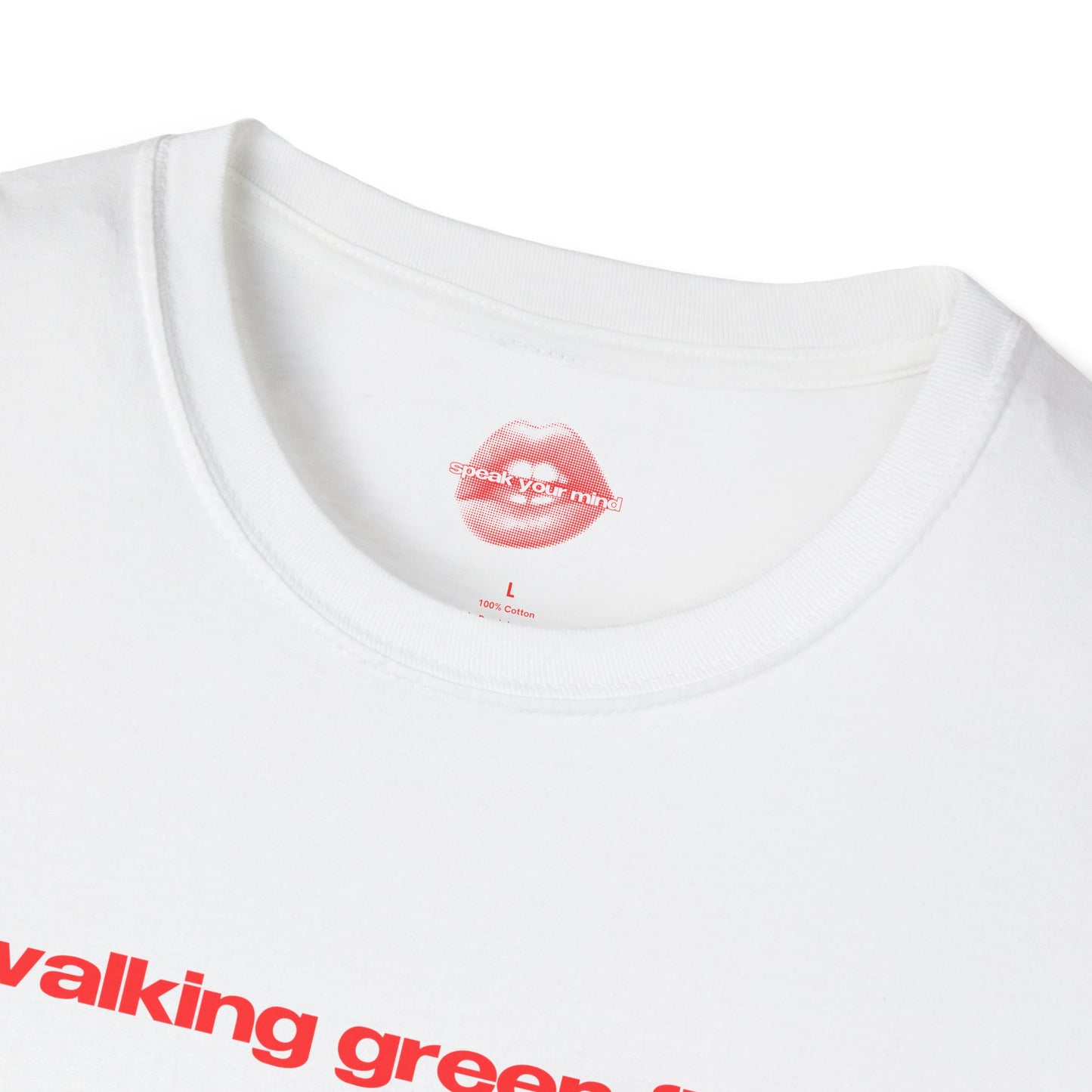 "Walking Green Flag." | Text Only | T-Shirt