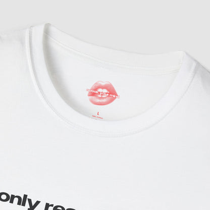 "Only Reason I'm Rich Is Cause I Like Expensive Shit." | Text Only | T-Shirt
