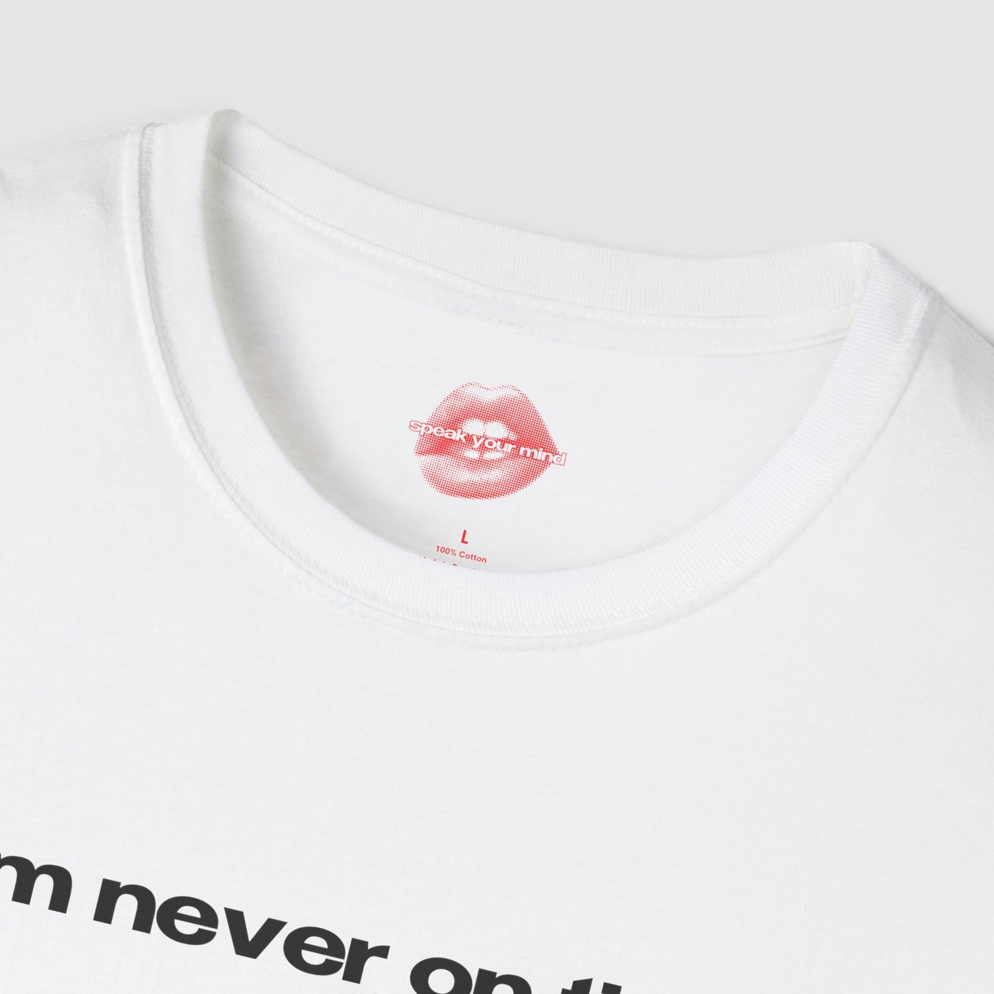 "I'm Never On Time." | Text Only | T-Shirt