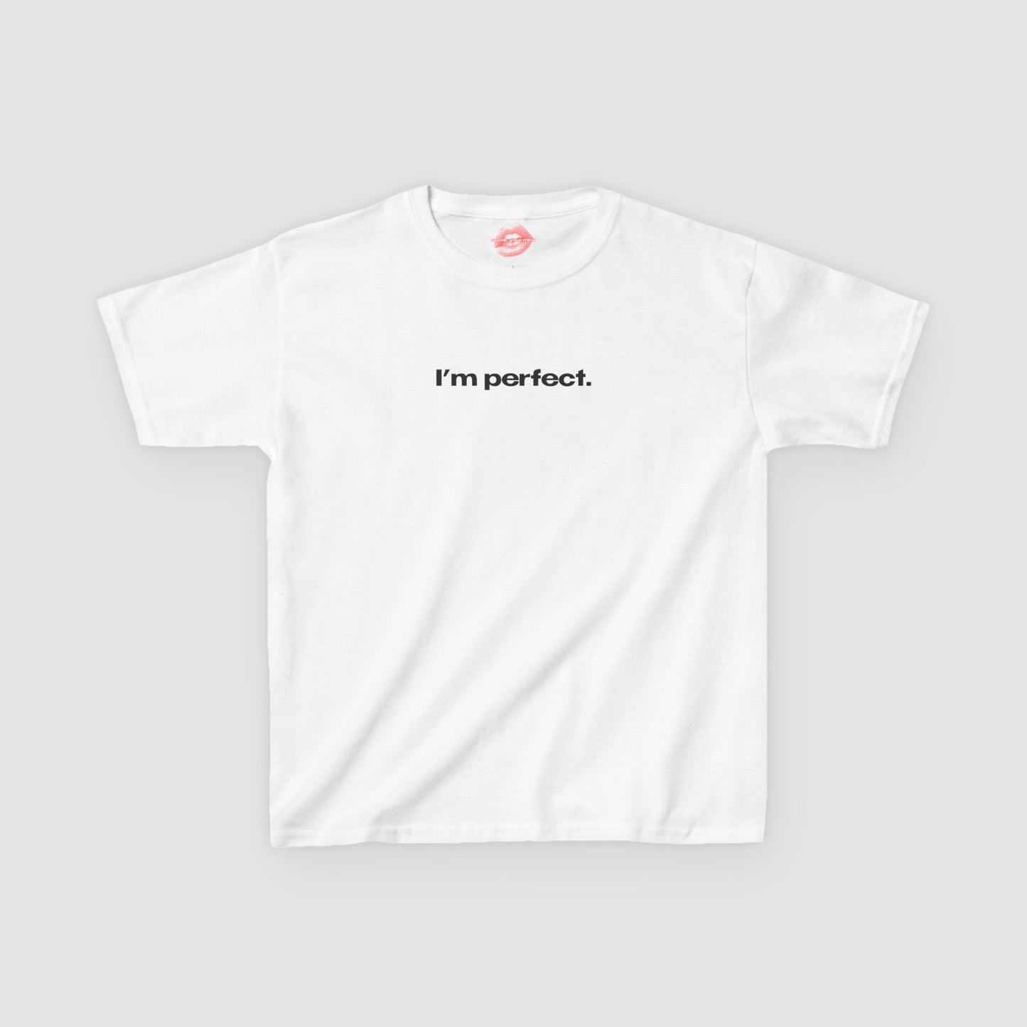 "I'm Perfect." | Text Only | Baby Tee