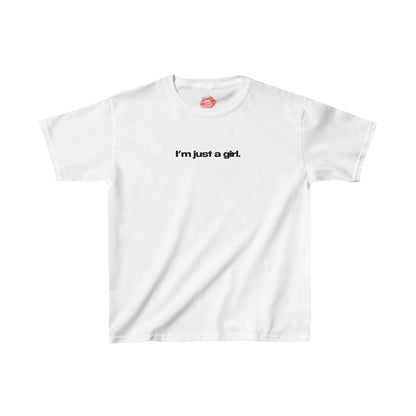 "I'm Just A Girl." | Text Only | Baby Tee