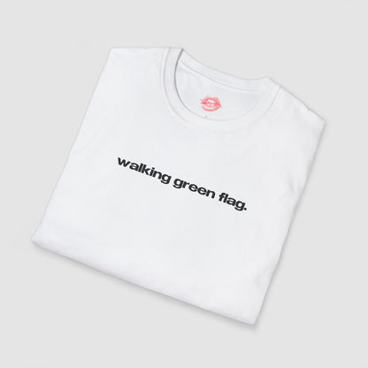 "Walking Green Flag." | Text Only | T-Shirt