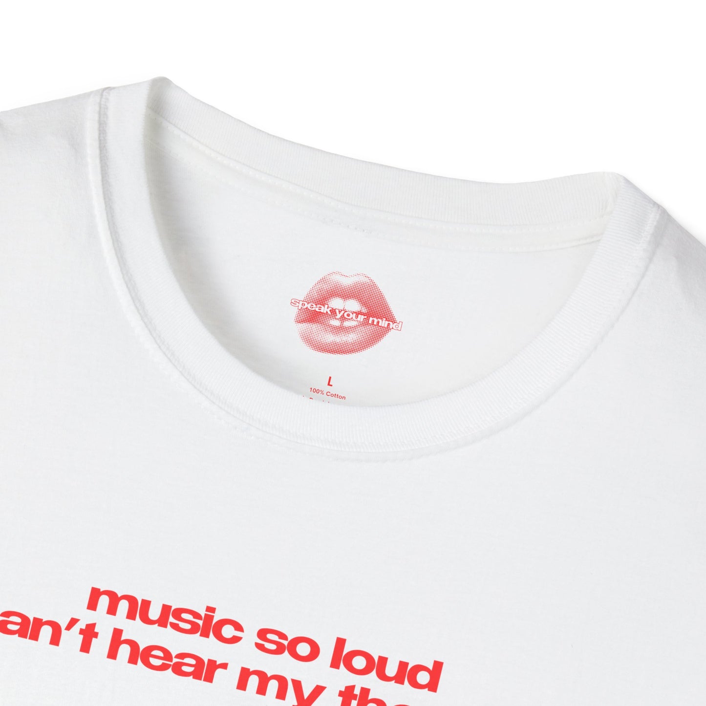 "Music So Loud I Can't Hear My Thoughts" | Text Only | T-Shirt