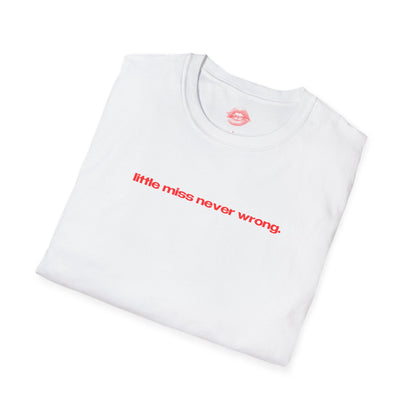 "Little Miss Never Wrong." | Text Only | T-Shirt