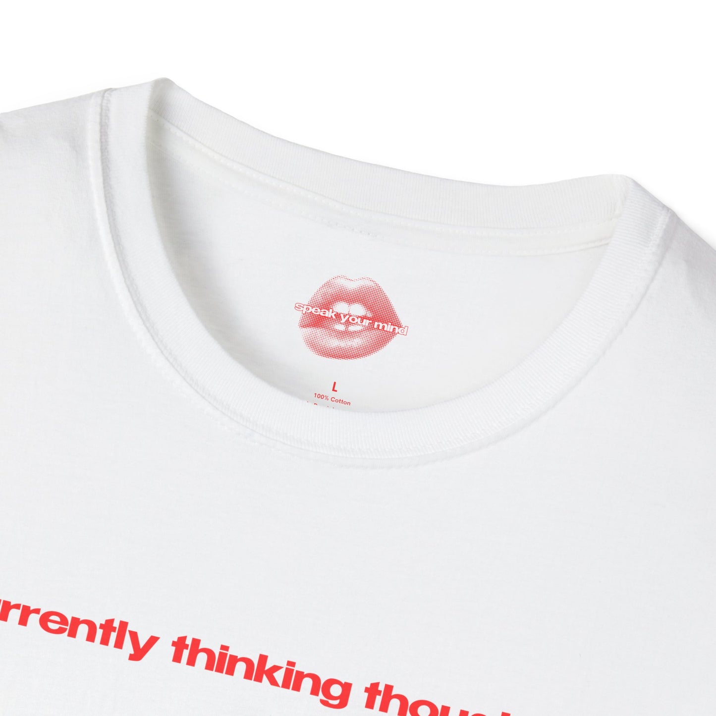 "Currently Thinking Thoughts." | Text Only | T-Shirt