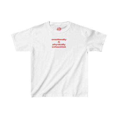 "Emotionally & Physically Exhausted." | Text Only | Baby Tee