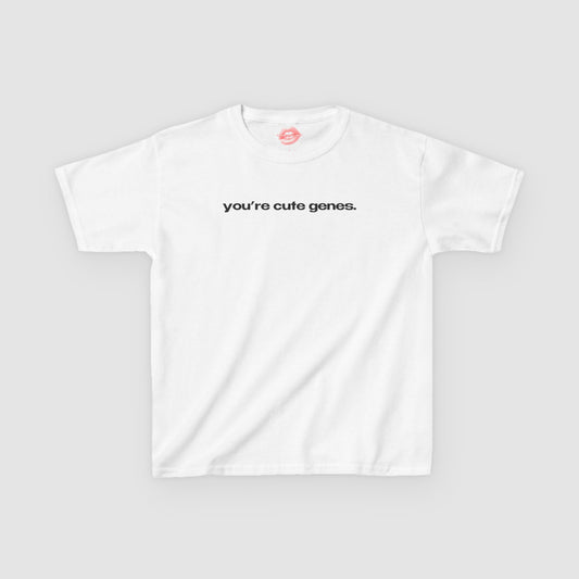 "You're Cute Genes." | Text Only | Baby Tee