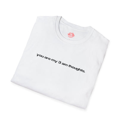 "You Are My 3 Am Thoughts." | Text Only | T-Shirt