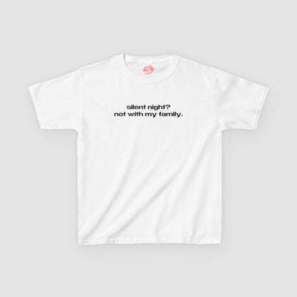"Silent Night? Not With My Family." | Text Only | Baby Tee