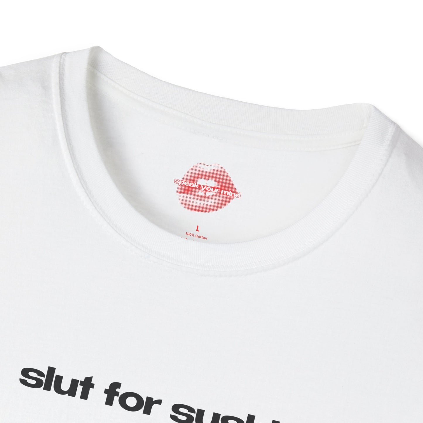 "Slut For Sushi." | Text Only | T-Shirt