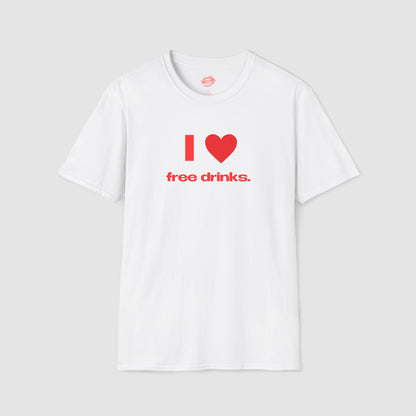 "I Love Free Drinks." | Heart | T-Shirt