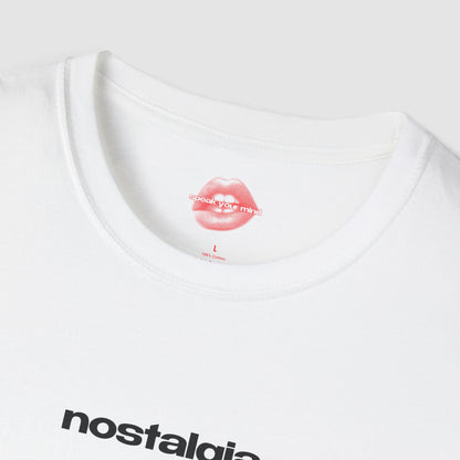 "Nostalgia." | Text Only | T-Shirt